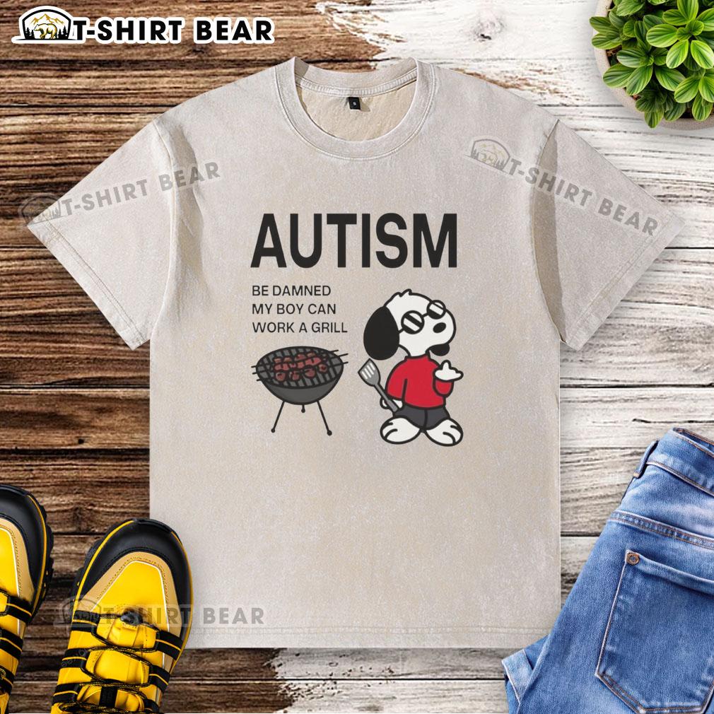 Good Autism Be Damned My Boy Can Work A Grill Snoopy Washed T-Shirt featuring a playful Snoopy design on a casual tee.