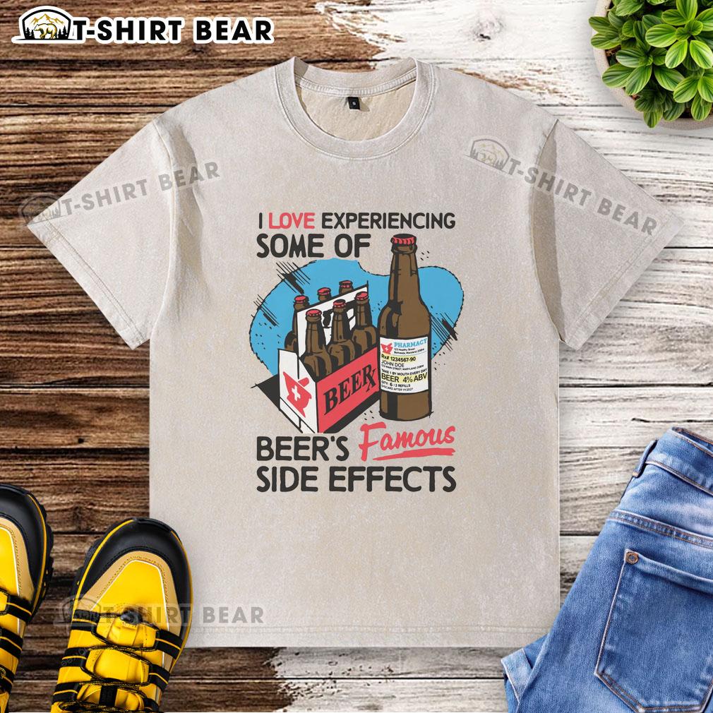 Alt Text: Man wearing a washed t-shirt with 'I Love Experiencing Some Of Beers Famous Side Effects' graphic design.