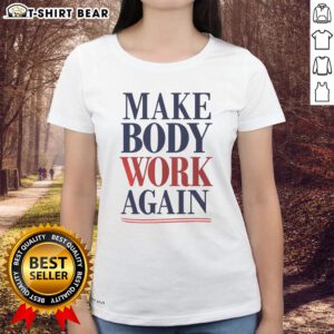Womens 'Nice Make Body Work Again' tee featuring a stylish design perfect for casual wear and fitness enthusiasts.