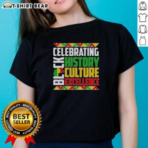 Original Celebrating Black History Culture Excellence Ladies Tee showcasing vibrant design and empowering message for women.