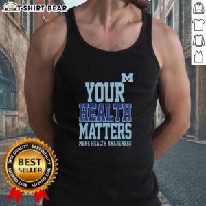 Pretty Michigan Wolverines 'Your Health Matters' tank top showcasing team spirit and a motivational message.