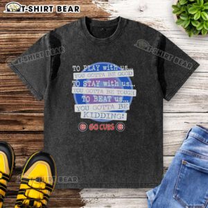 Top Go Chicago Cubs 'You Gotta Be Good' washed t-shirt, perfect for fans showing off their team spirit and style.