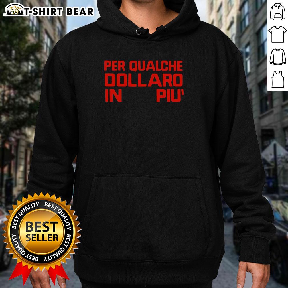 Awesome For A Few Dollars More hoodie featuring a stylish design, perfect for fans of classic films and cozy fashion.