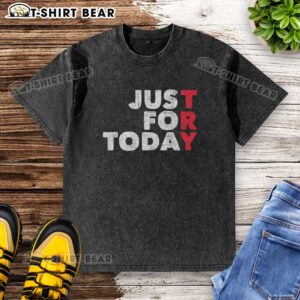 Awesome Try Just For Today washed t-shirt displayed on a wooden background, showcasing its soft fabric and stylish design.