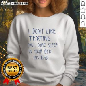 Good I Don't Like Texting Sweatshirt - Cozy scribbles design, perfect for lounging or sleeping in your bed instead.