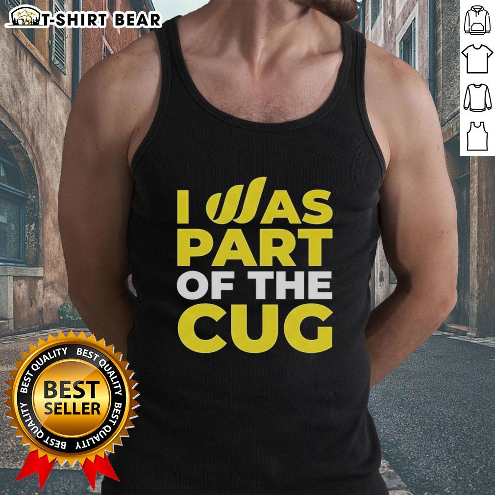 Stylish Nice I Was Part Of The Cug Tank Top displayed on a model, showcasing its vibrant design and comfortable fit.