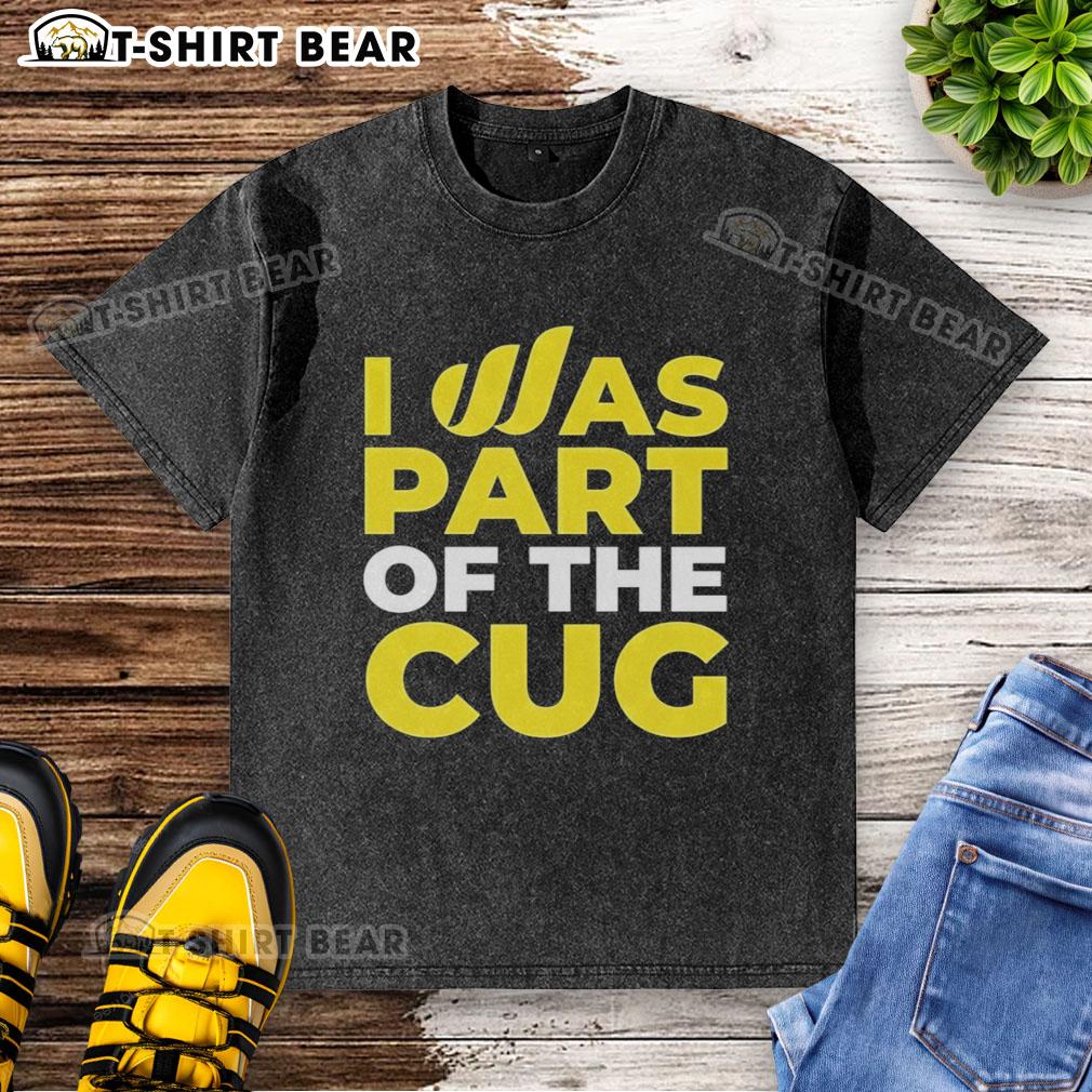 Close-up of a stylish 'Nice, I Was Part of the Cug' washed t-shirt, perfect for casual wear and fan merchandise.