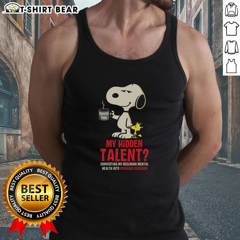 Alt Text: Snoopy tank top featuring 'My Hidden Talent: Converting Mental Health Into Sarcasm' for a humorous and stylish look.