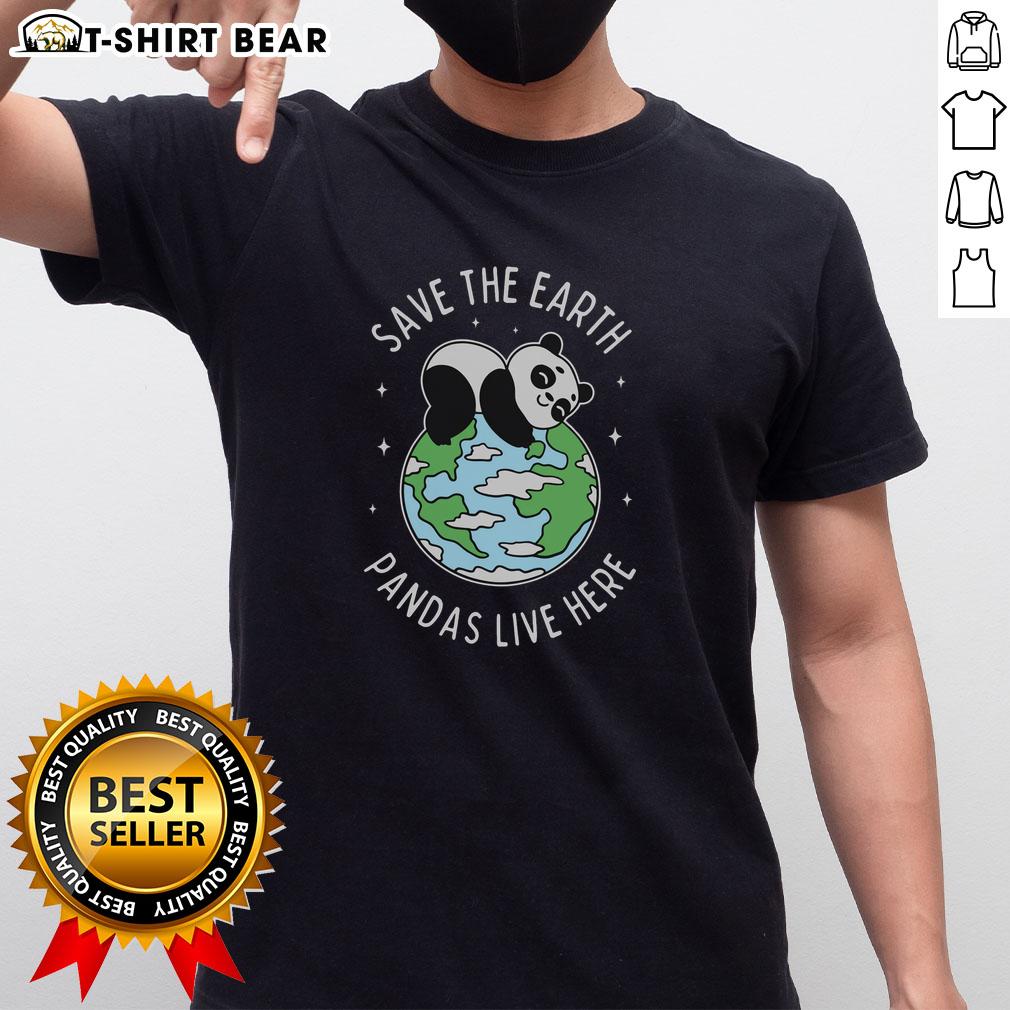 Alt Text: Original Save The Earth Pandas Live Here T-Shirt featuring a cute panda design and eco-friendly message.