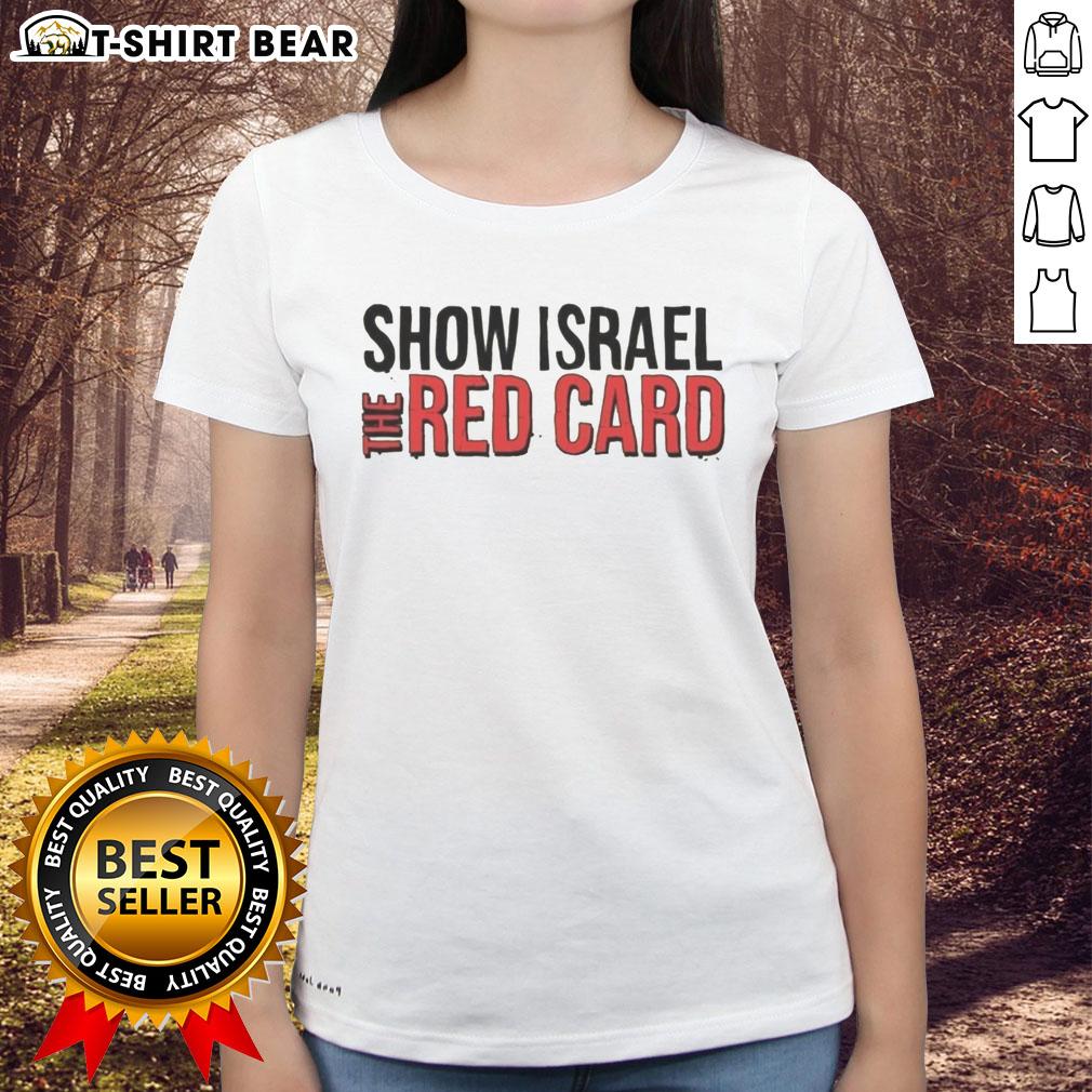 Alt Text: Original Show Israel The Red Card Ladies Tee featuring vibrant design and comfortable fit for women.