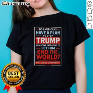 Womens tee with a provocative slogan on stopping Trump, highlighting American political concerns and activism.