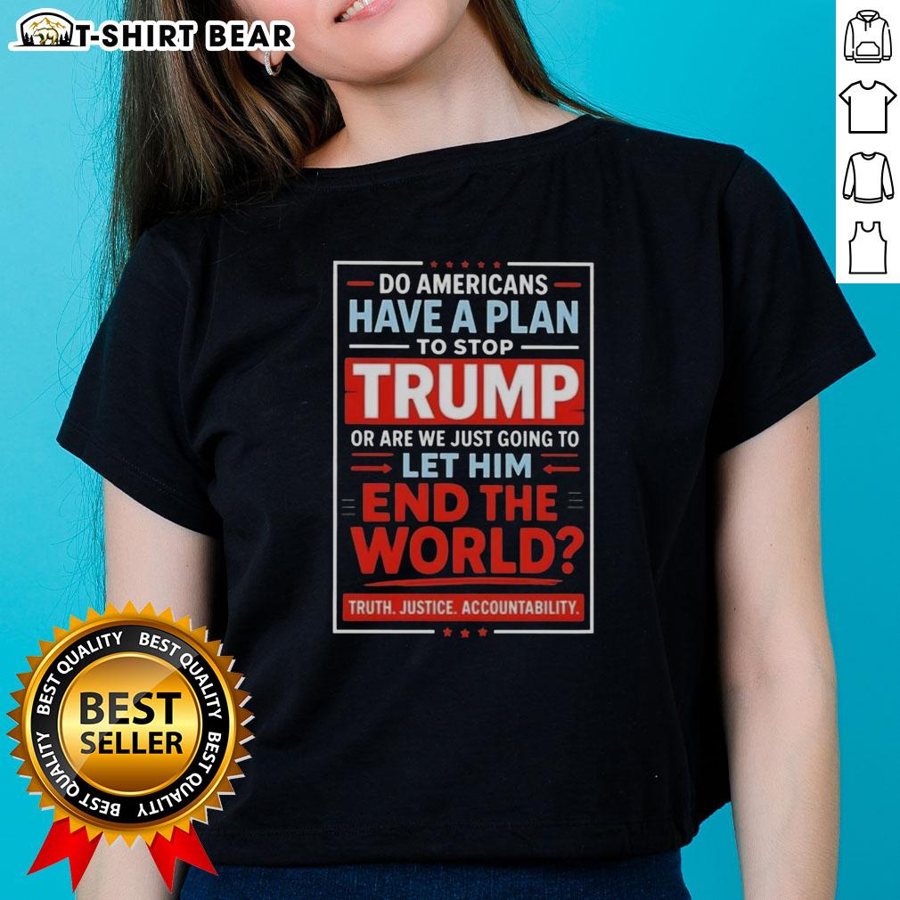Womens tee with a provocative slogan on stopping Trump, highlighting American political concerns and activism.
