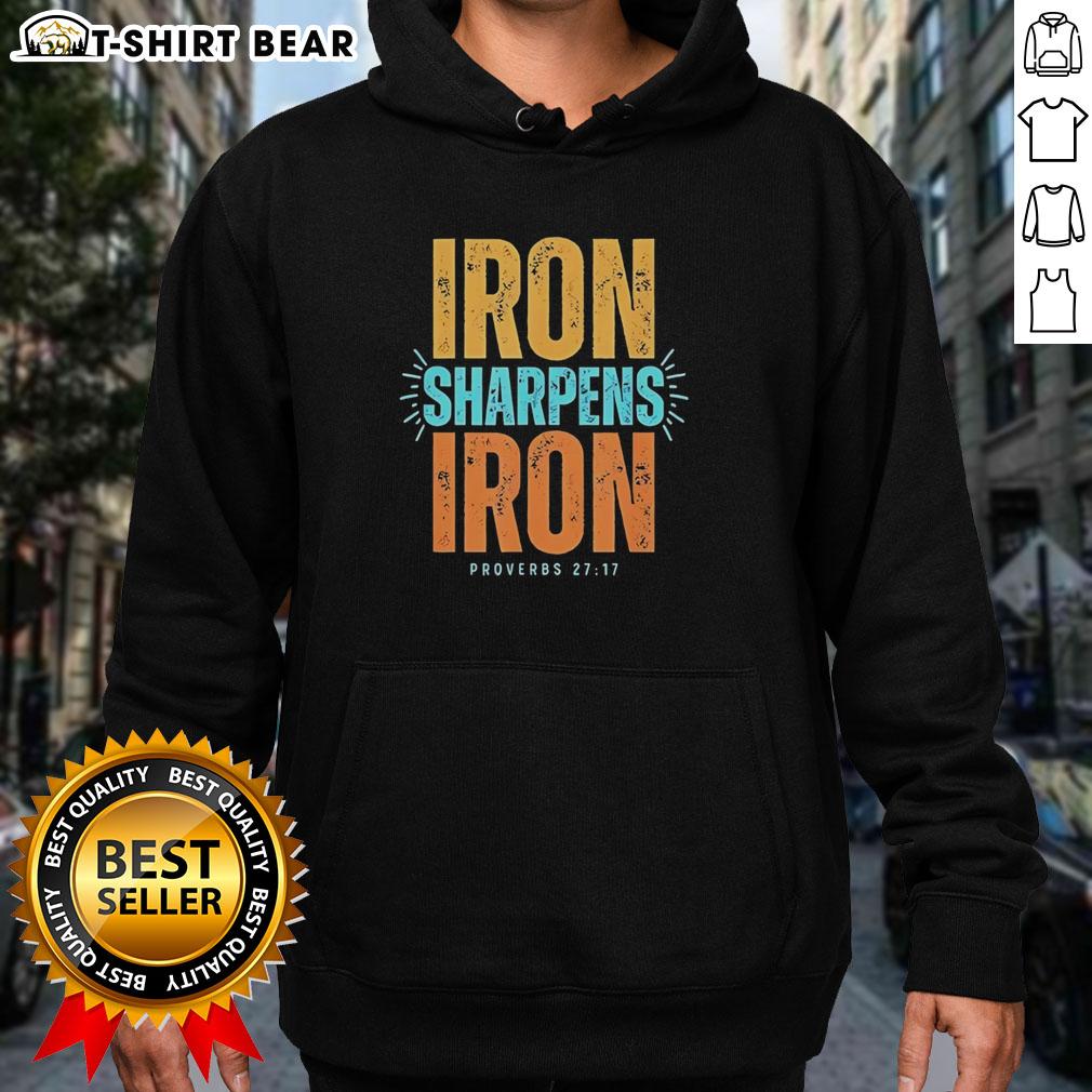 Top Iron Sharpens Iron Proverbs 27:17 hoodie featuring inspirational design and comfortable fit for everyday wear.
