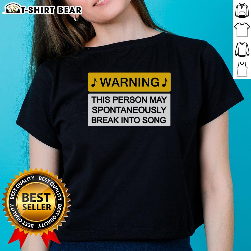 Top Warning May Break Into Song Ladies Tee featuring playful design, perfect for music lovers and casual wear.