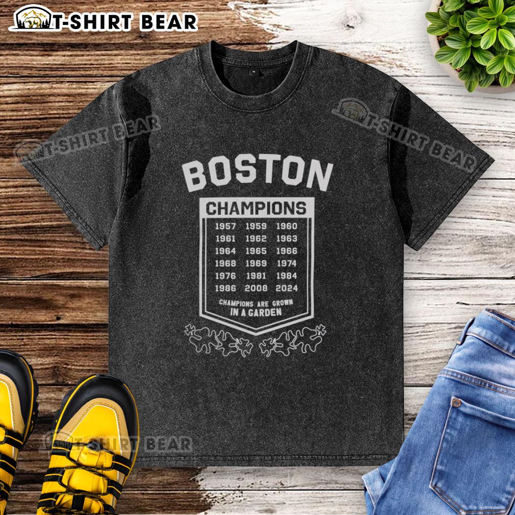 Awesome Boston Champions Are Grown In A Garden washed t-shirt featuring a vibrant design and comfortable fit.