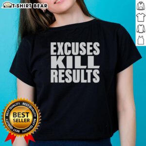 Awesome Excuses Kill Results Ladies Tee featuring motivational design for fitness enthusiasts and women empowerment.