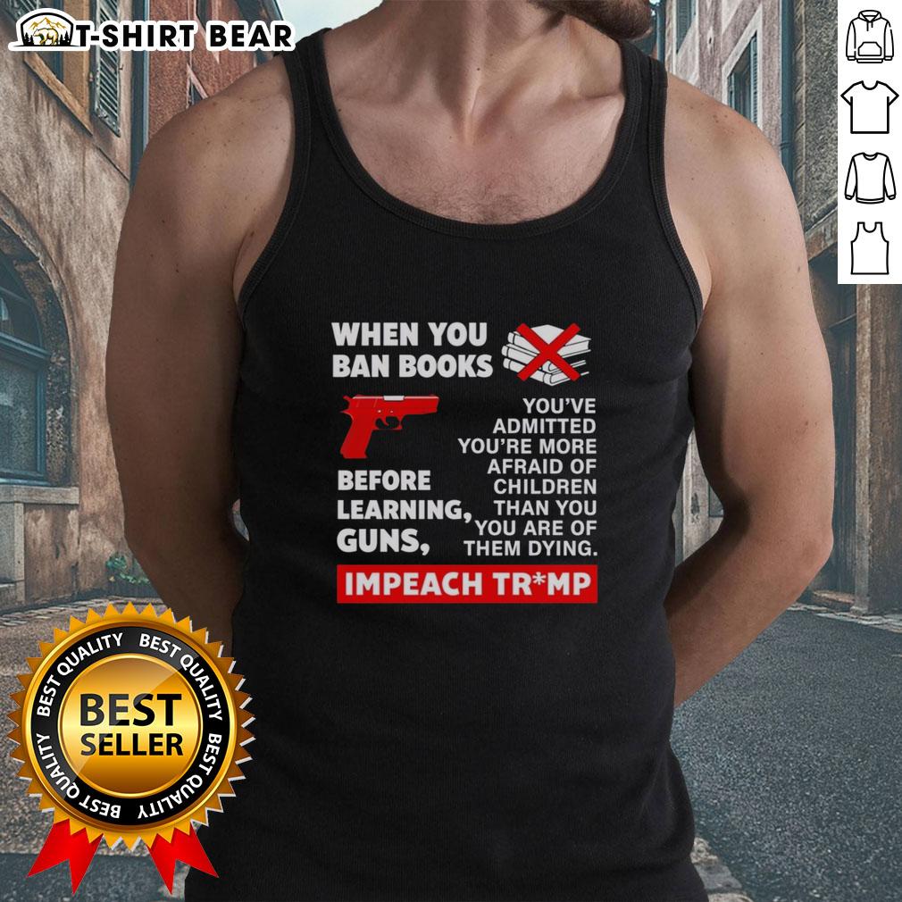 Tank top with 'Awesome When You Ban Books Before Learning' and 'Impeach Trump' graphic design, promoting activism.