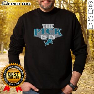 Good Detroit Lions Pick Is In Sweatshirt featuring a stylish design perfect for fans celebrating draft day.