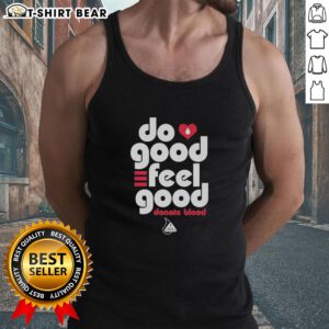 Good Do Good Feel Good Donate Blood tank top design promoting blood donation with vibrant colors and bold text.
