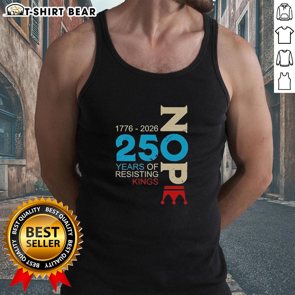 Good Nope 250 Years Resisting Kings tank top featuring a bold graphic design, perfect for casual wear and expressing individuality.