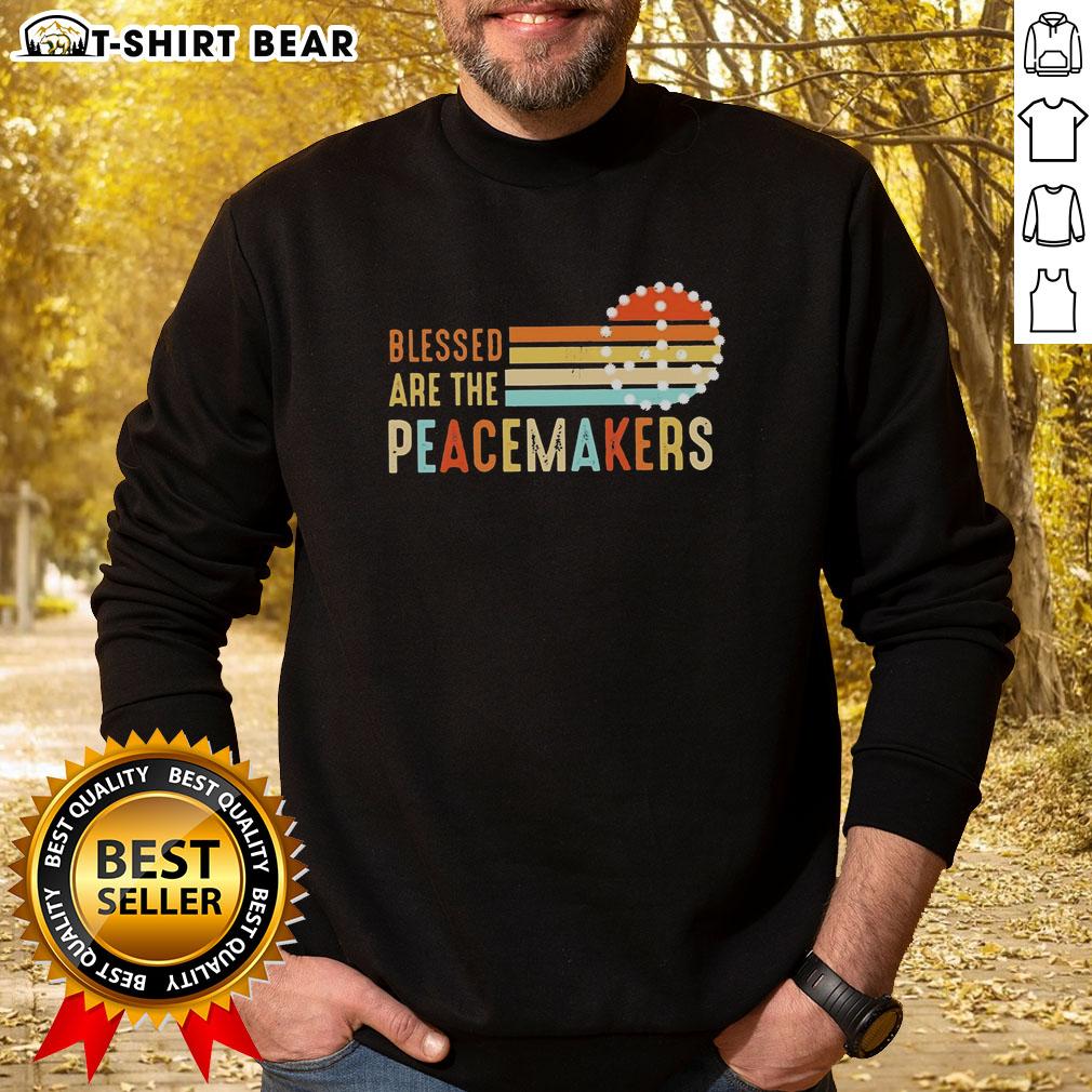 Hot Blessed Are The Peacemakers Sweatshirt in soft fabric, featuring a stylish design perfect for casual wear.