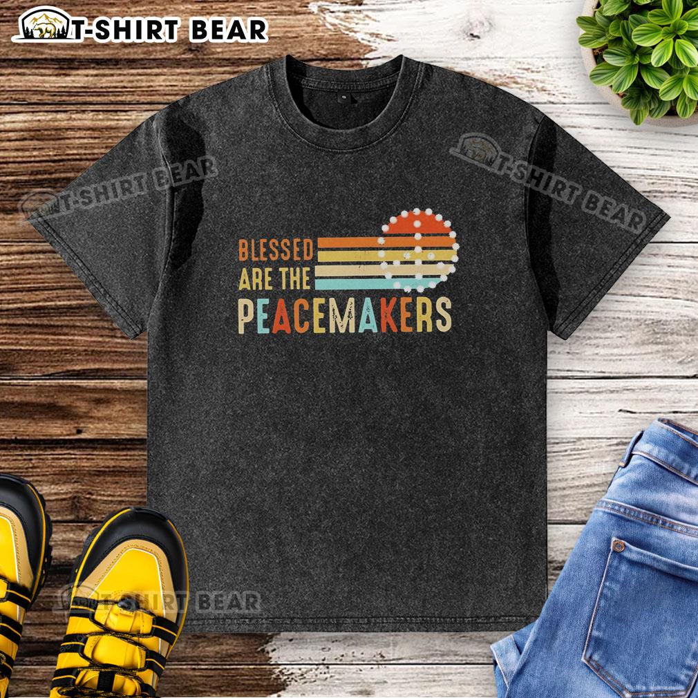 Hot Blessed Are The Peacemakers Washed T-Shirt in soft fabric, featuring a stylish graphic design promoting peace.