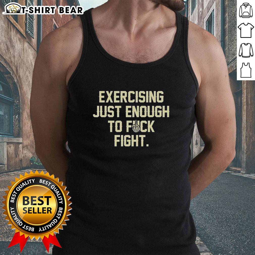 Hot exercise tank top featuring 'Just Enough To Fck Fight' slogan for fitness enthusiasts and workout motivation.