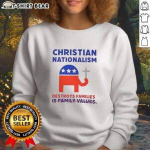 Alt Text: Cozy sweatshirt featuring the phrase Nice Christian Nationalism Destroys Families for bold statement wear.