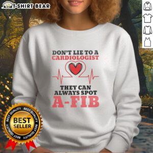 Cozy 'Don't Lie to a Cardiologist' sweatshirt featuring A-Fib awareness design, perfect for heart health advocates.