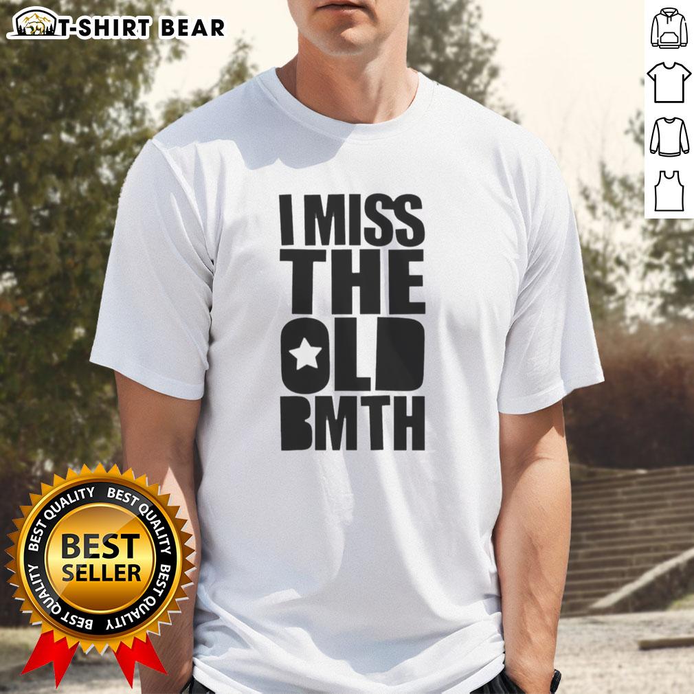 Nice I Miss The Old BMTH T-Shirt featuring vintage band logo and graphic design, perfect for Bring Me The Horizon fans.