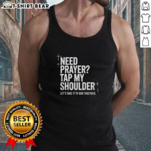Stylish tank top featuring 'Nice Need Prayer Tap My Shoulder Lets Take It To God Together' for faith-inspired fashion.