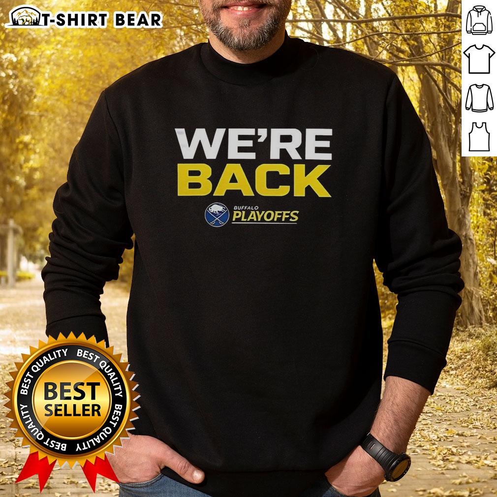 Official Buffalo Sabres 'We Are Back' sweatshirt for 2026 Stanley Cup Playoffs, showcasing team spirit and style.