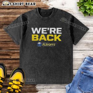 Alt Text: Official Buffalo Sabres We Are Back 2026 Stanley Cup Playoffs washed t-shirt in blue, showcasing team spirit.