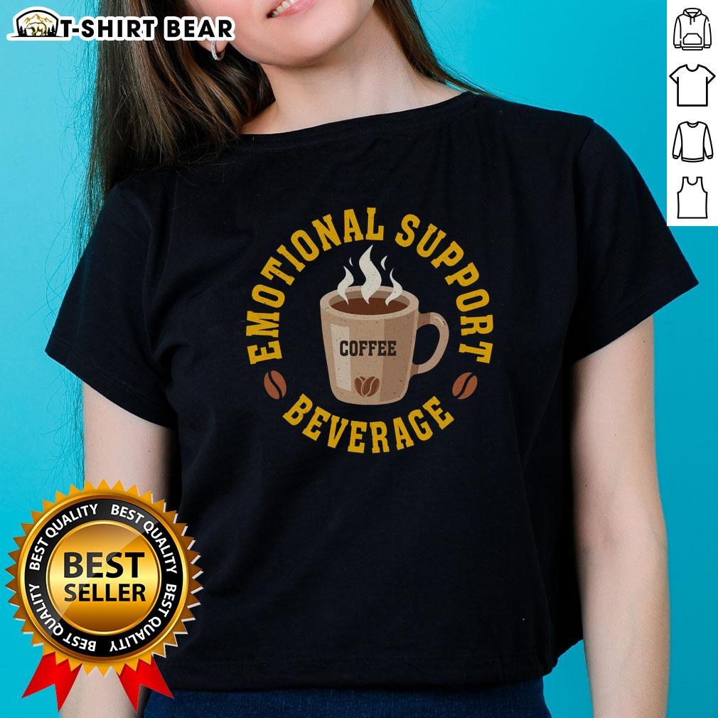 Official Coffee Emotional Support Beverage Ladies Tee featuring a stylish design perfect for coffee lovers and support seekers.