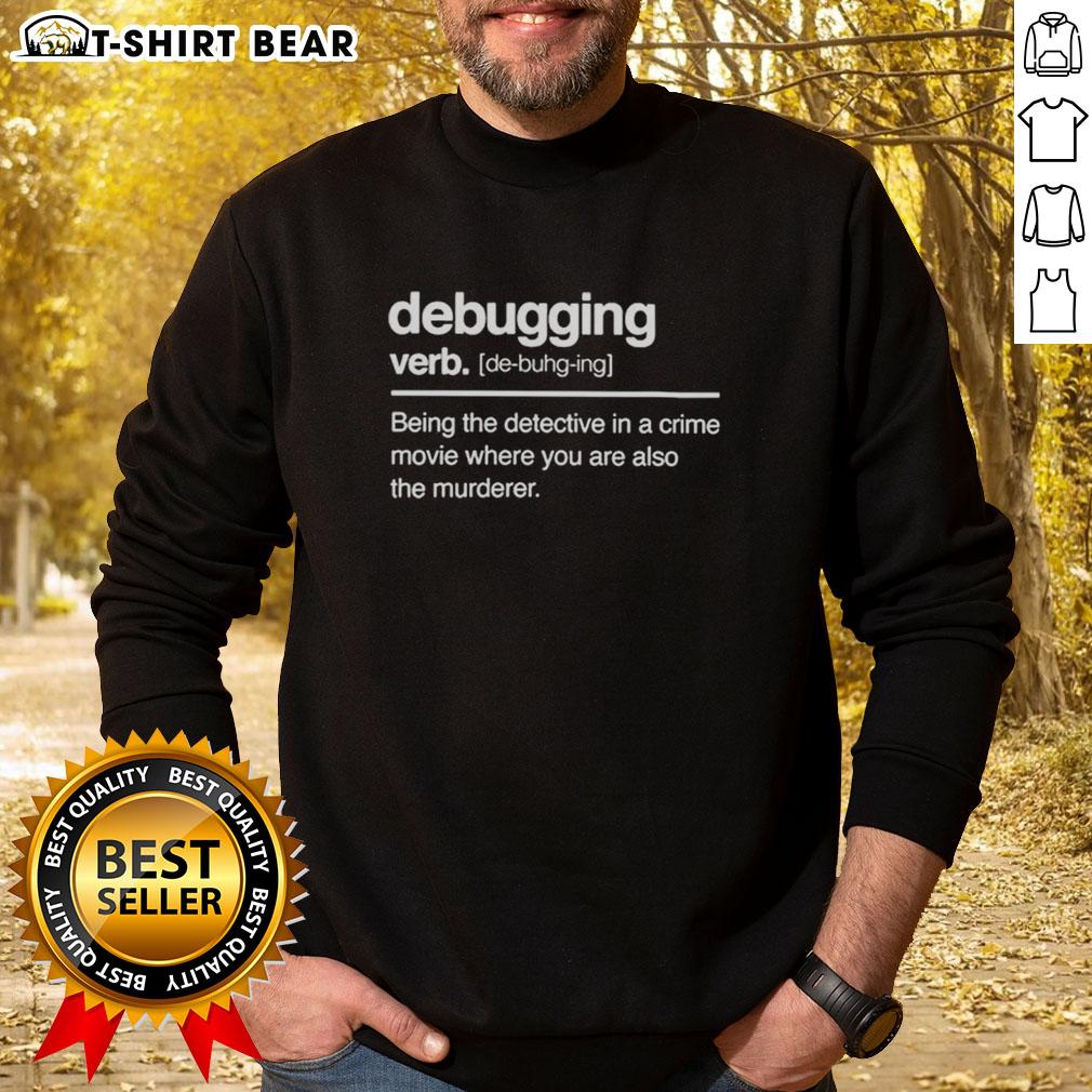 Cozy Official Debugging Verb Sweatshirt featuring a stylish design, perfect for programmers and tech enthusiasts.