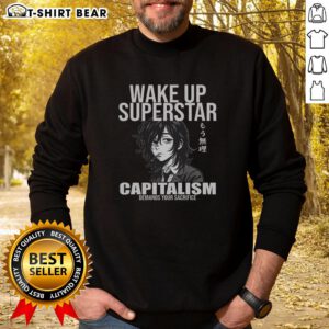 Anime sweatshirt featuring 'Wake Up Superstar: Capitalism Demands Your Sacrifice' design, perfect for fans of unique streetwear.