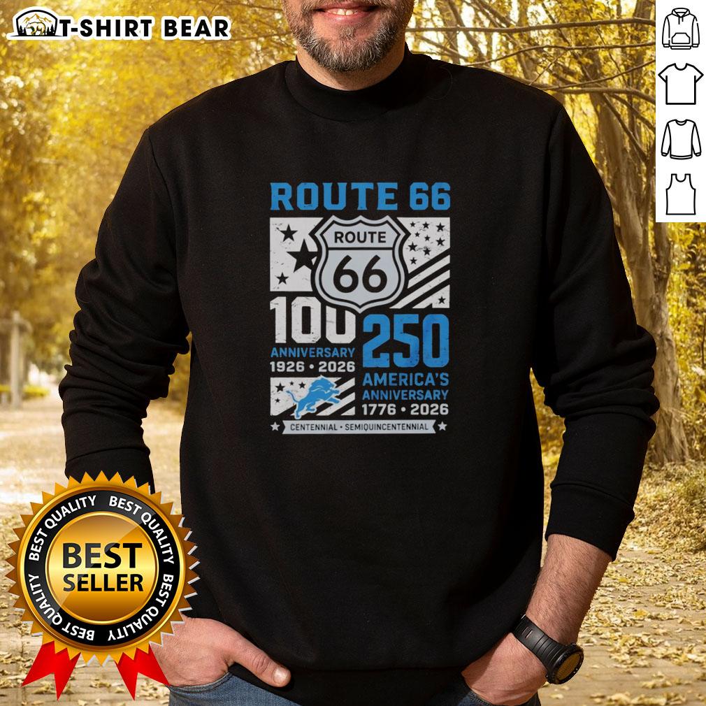 Original Detroit Lions Route 66 Centennial 100th Anniversary sweatshirt celebrating 250 years of America, 1926-2026.