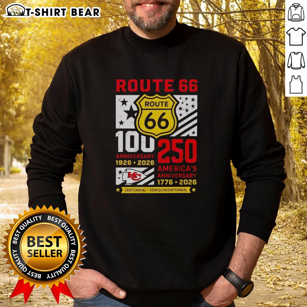 Original Kansas City Chiefs Route 66 Centennial 100th Anniversary sweatshirt for 250th America Anniversary, 1926-2026.