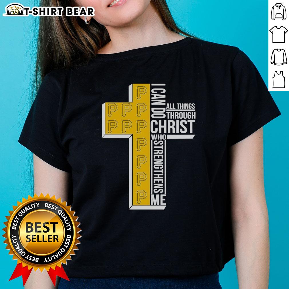 Original Pittsburgh Pirates I Can Do All Things Through Christ Who Strengthens Me Ladies Tee featuring team colors and design.