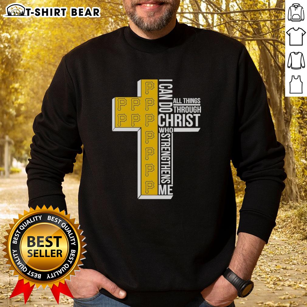 Original Pittsburgh Pirates sweatshirt featuring 'I Can Do All Things Through Christ Who Strengthens Me' design.