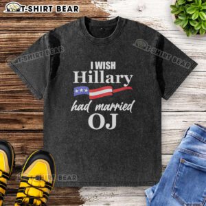 Premium I Wish Hillary Had Married OJ USA Flag Washed T-Shirt, featuring a stylish design and vibrant colors for casual wear.