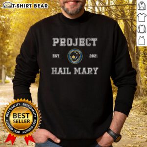 Pretty Space Mission Project Hail Mary Est 2021 sweatshirt featuring a stylish design and cosmic theme for space enthusiasts.