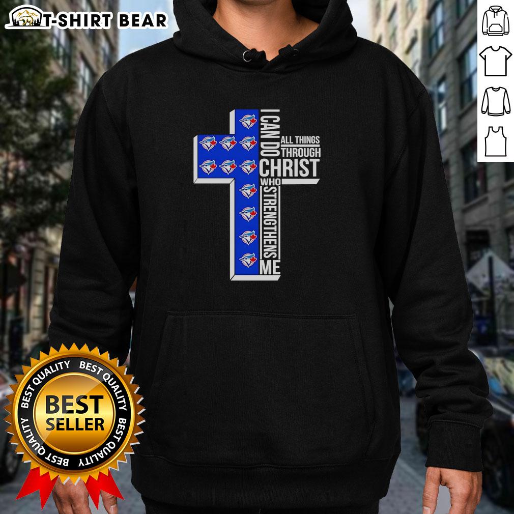 Pretty Toronto Blue Jays hoodie featuring 'I Can Do All Things Through Christ Who Strengthens Me' logo design.