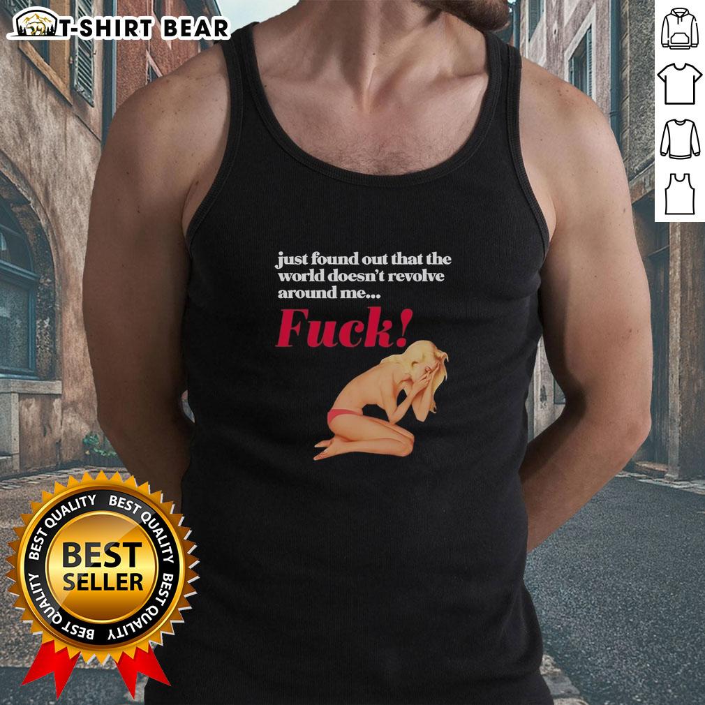 Stylish tank top featuring 'The World Doesn't Revolve Around Me' design, perfect for casual, humorous fashion.