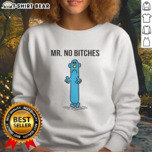 Top Mr. Men of Roger Hargreaves Mr. No Bitches sweatshirt featuring vibrant design and comfortable fit.