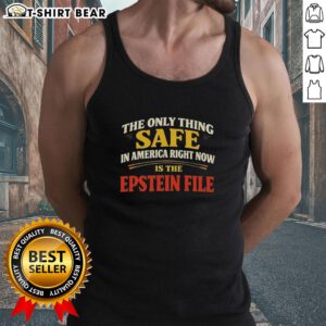 Stylish tank top featuring 'The Only Thing Safe In America Right Now Is The Epstein File' graphic design.