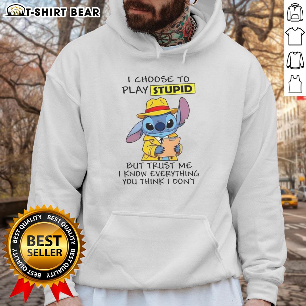 Alt Text: Good Stitch I Choose To Play Stupid But Trust Me Hoodie in casual style, perfect for relaxed outings and cozy wear.