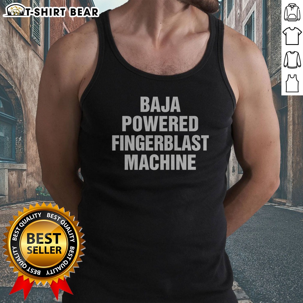 Awesome Baja Powered Fingerblast Machine Shirt shown as a tank top preview