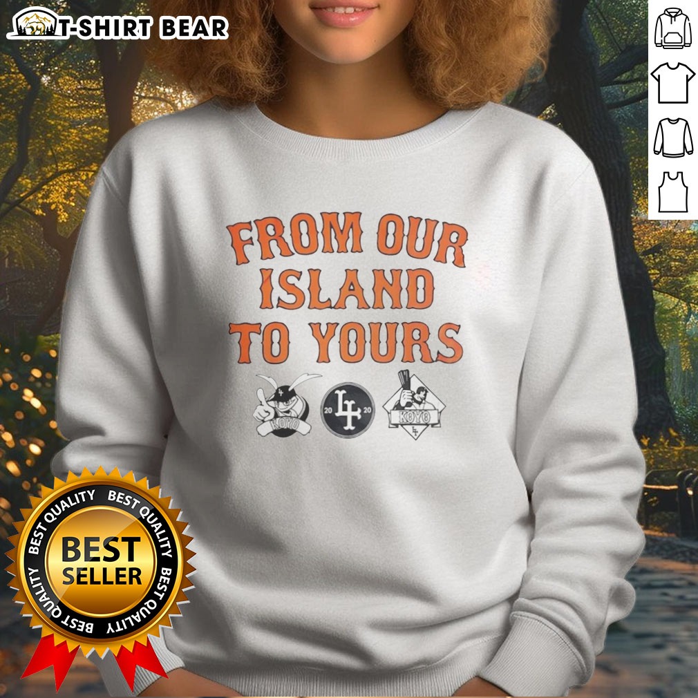 Awesome Los Angeles Dodgers From Our Island To Yours Hoodie Shirt on Sweatshirt Awesome Los Angeles Dodgers From Our Island To Yours Hoodie Shirt shown as a sweatshirt preview