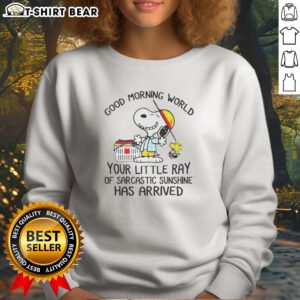 Awesome Morning World Your Little Ray Of Sarcastic Sunshine Has Arrived Snoopy Sweatshirt in soft fabric with colorful print